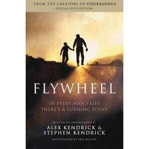 The Flywheel -- Alex Kendrick